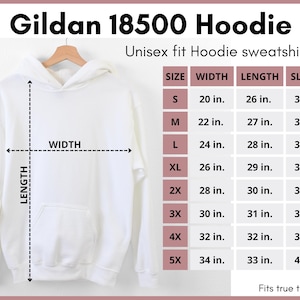 May include: White Gildan 18500 unisex hoodie sweatshirt with size chart showing measurements in inches for width, length, and sleeve length for sizes S through 5X.  Fits true to size.