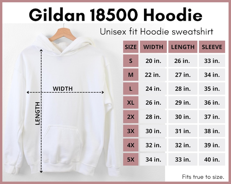 May include: White Gildan 18500 unisex hoodie sweatshirt with size chart showing measurements in inches for width, length, and sleeve length for sizes S through 5X.  Fits true to size.