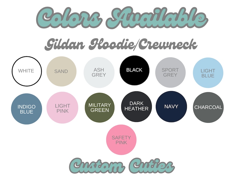 May include: A chart showing the color options available for Gildan hoodies and crewnecks. The colors include white, sand, ash grey, black, sport grey, light blue, indigo blue, light pink, military green, dark heather, navy, charcoal, and safety pink.