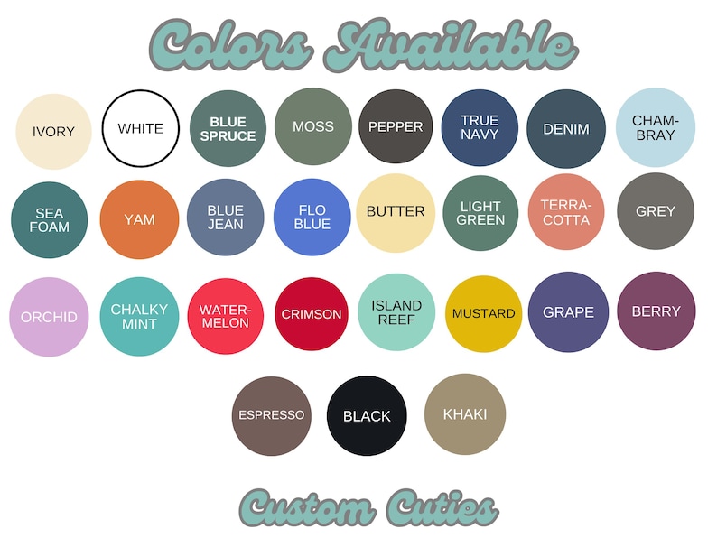 Puede incluir: Una tabla de 28 opciones de color diferentes para art&iacute;culos personalizados. Los colores se muestran en c&iacute;rculos con el nombre del color escrito en texto blanco. Los colores incluyen marfil, blanco, abeto azul, musgo, pimienta, azul marino verdadero, mezclilla, chambray, espuma de mar, &ntilde;ame, mezclilla azul, flo azul, mantequilla, verde claro, terracota, gris, orqu&iacute;dea, menta calc&aacute;rea, sand&iacute;a, carmes&iacute;, arrecife de isla, mostaza, uva, baya, espresso, negro y caqui.