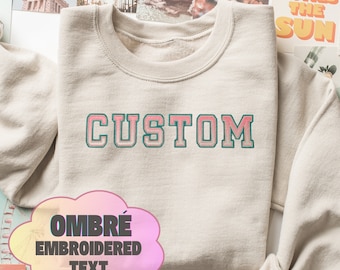 Custom Embroidered Ombre Text Sweatshirt