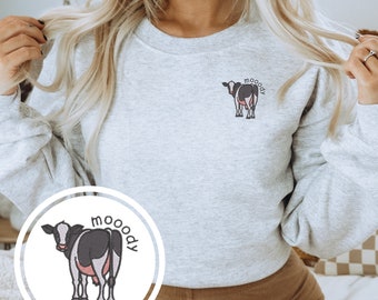 Lustiges Kuh-Sweatshirt, bestickter Moody Cow-Pullover, wählen Sie Crewneck oder Hoodie, trendiges Geschenk für Kuhliebhaber, süßes Geschenk für Landmädchen