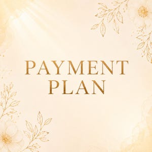 May include: A square graphic with a light cream background featuring the text PAYMENT PLAN in gold serif lettering. The corners are decorated with delicate gold line art illustrations of flowers and leaves, with a soft light flare in the top left.