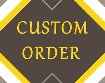 CUSTOM ORDER