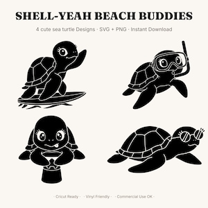 May include: Black and white digital designs featuring four cute sea turtles. One turtle surfs, another wears a snorkel, a third holds a drink, and the last wears sunglasses. Text reads "SHELL-YEAH BEACH BUDDIES" and "4 cute sea turtle Designs SVG + PNG Instant Download."