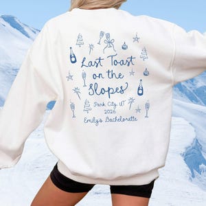 Last Toast on the Slopes Bachelorette Party Sweatshirt | Custom Après Ski Themed Crewneck | Winter Ski Girls Trip Shirt | Gildan 18000