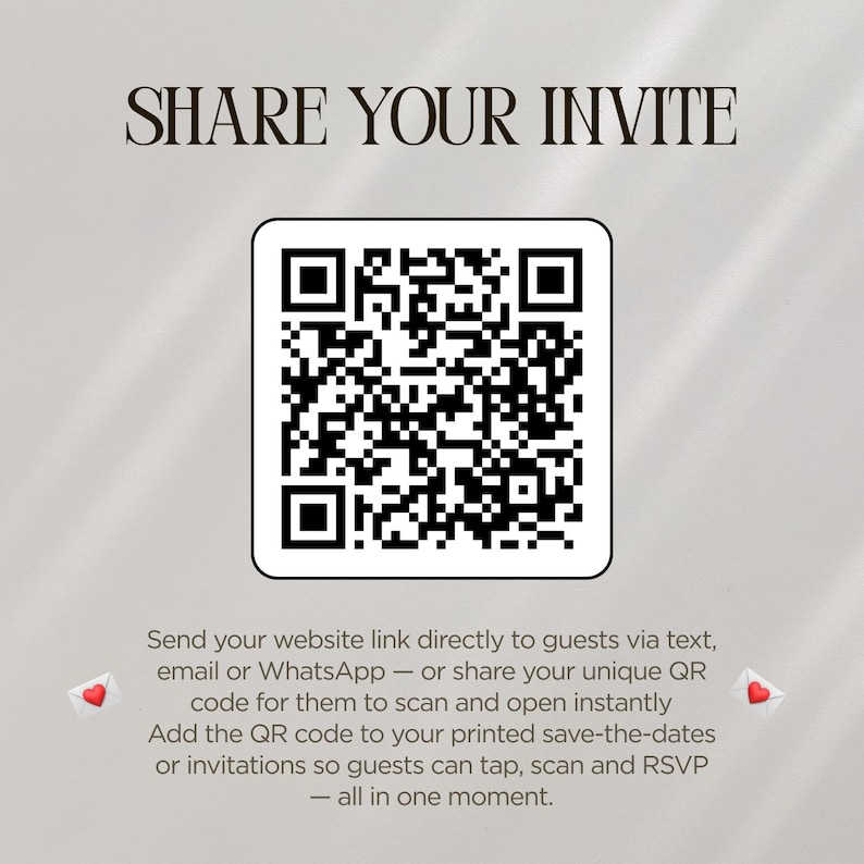 May include: A square QR code in a white frame, with the text "SHARE YOUR INVITE" at the top. Below, the text explains how to share a website link via text, email, or WhatsApp, and how guests can scan the code to RSVP.
