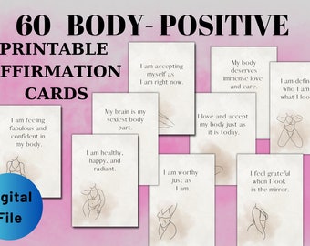 60 Printable Body Positivity Affirmation Cards for Women and Teens Girls. Improve your self-love, self-esteem, and your body image.