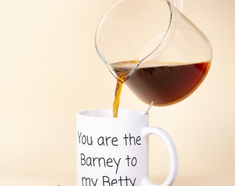Funny Flintstones Mug: You're The Barney To My Betty