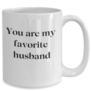 You are my Favorite Husband Mug Funny Novelty Mug for Husband