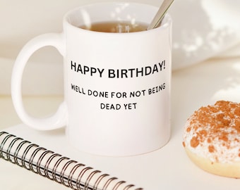 Sarcastic Birthday Coffee Mug, Funny Novelty Gift