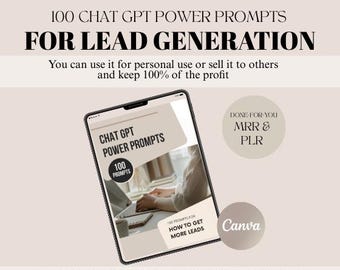May include: A digital tablet displays the text "100 Chat GPT Power Prompts For Lead Generation." The image includes the text "You can use it for personal use or sell it to others and keep 100% of the profit." Additional text includes "Done-For-You MRR & PLR" and "Canva."