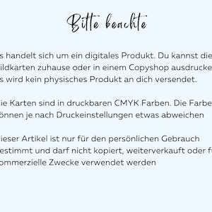 May include: Text on a light blue background with the heading "Bitte beachte" in black cursive font. The text explains that the product is a digital download and cannot be shipped. It also states that the colours are CMYK and may vary depending on printing settings. Finally, it mentions that the product is for personal use only and cannot be copied, resold, or used for commercial purposes.