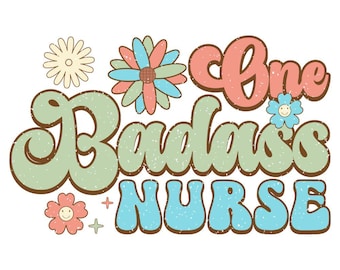 One Badass Nurse Digital Design | Nurse PNG, JPEG, PDF | Instant Download
