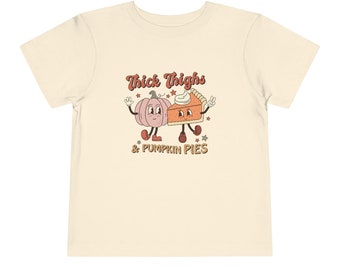 Thick Thighs & Pumpkin Pies Toddler Short Sleeve Tee Thanksgiving Tee Mommy and Me Tee Thanksgiving Humor Holiday Tee