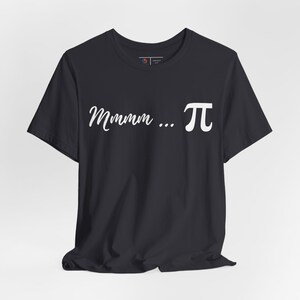 May include: A black t-shirt with the text "Mmmm...π" printed in white on the front.