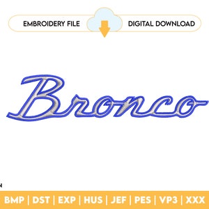 May include: An embroidery file digital download featuring the word "Bronco" in a stylized blue script font. The design includes the text "Embroidery File" and "Digital Download". The size is 1.36 inches by 5.9 inches.