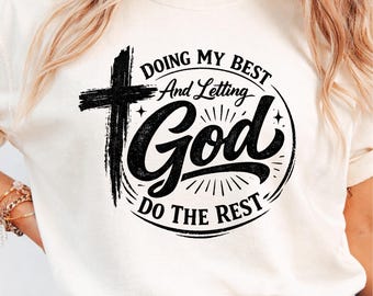 Doing my best and letting God do the rest png, Christian cross SVG, prayer svg, Faith svg, Pray svg, Bible verse PNG
