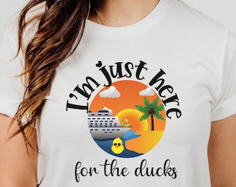I'm just here for the ducks tshirt, cruise shirt, duck hunters t shirt, cute cruise shirt, Unisex Jersey Short Sleeve Tee