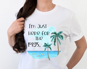 I'm just here for the pigs t shirt, Unisex Jersey Short Sleeve Tee, swimming with the pigs excursion, cruise t shirt, women's shirt