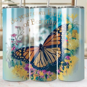 Be Your Own Kind of Beautiful Tumbler Wrap, Monarch Butterfly Motivational Quote 20oz Sublimation Design Positive Affirmation Digital Design