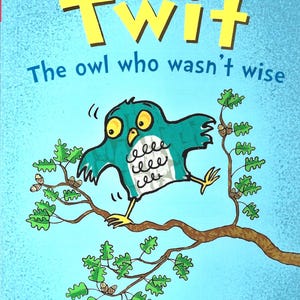 Early Reader &quot;Twit The Owl That Wasn&#39;t Wise&quot;