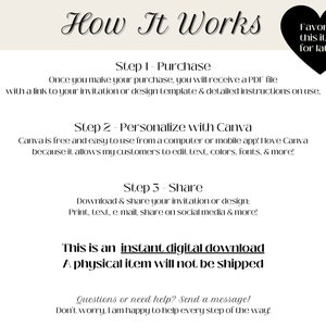 How It Works:
1. Purchase & receive a PDF file with a link to your invitation template & detailed instructions on use.
2. Personalize with Canva.
3. Share your invitation via text, e-mail, print, social media & more!