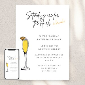 May include: A white invitation with black text that reads "Saturdays are for the Girls & brunch!"  The invitation is for a brunch on Saturday, January 3rd at 1:00 PM.  The invitation also includes a black and yellow illustration of a mimosa.