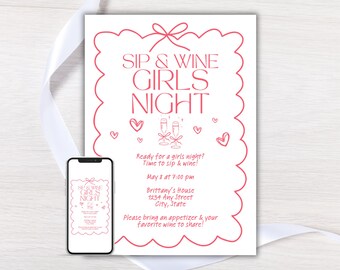 May include: A pink and white printable invitation for a girls' night out. The invitation says "Sip & Wine Girls Night" with a drawing of two wine glasses and hearts. The text also includes the date, time, and location of the event. The invitation says to bring an appetizer and wine to share.