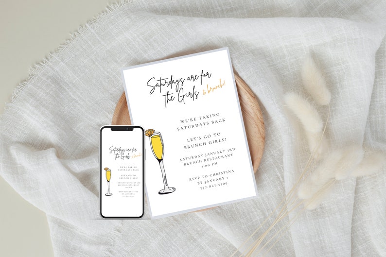 May include: A printable invitation for a brunch with the text "Saturdays are for the girls & brunch!" and a graphic of a mimosa. The invitation includes details about the date, time, and location of the brunch.