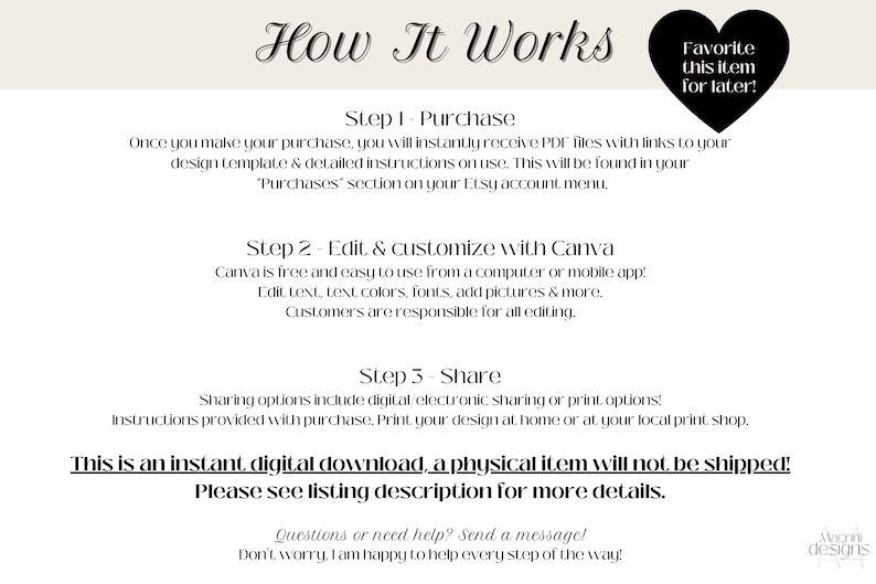 How It Works:
1. Purchase & receive a PDF file with a link to your invitation template & detailed instructions on use.
2. Personalize with Canva.
3. Share your invitation via text, e-mail, print, social media & more!