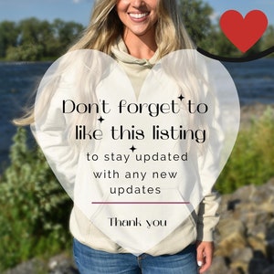 May include: A person wearing a light beige hoodie with the text "Don't forget to like this listing to stay updated with any new updates. Thank you." A red heart with an arrow is in the upper right corner.