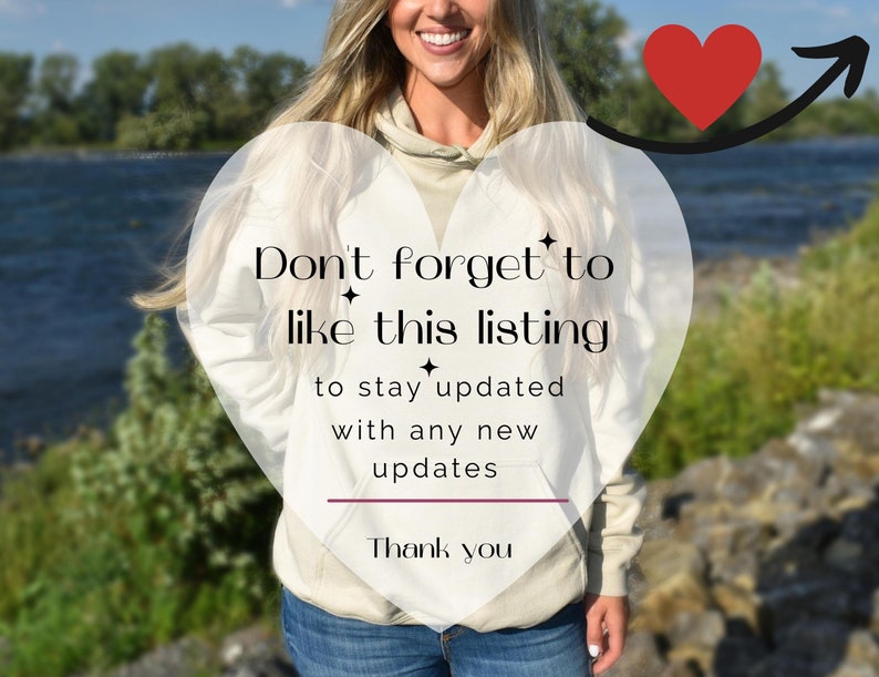 May include: A person wearing a light beige hoodie with the text "Don't forget to like this listing to stay updated with any new updates. Thank you." A red heart with an arrow is in the upper right corner.