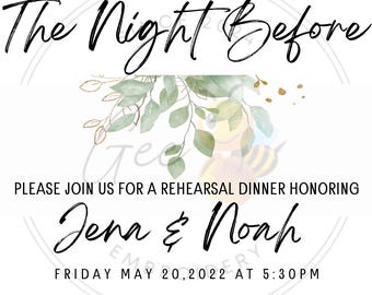 May include: White invitation with the text "The Night Before" in elegant script, adorned with watercolor greenery and gold accents. Details include a rehearsal dinner honoring Jena & Noah.