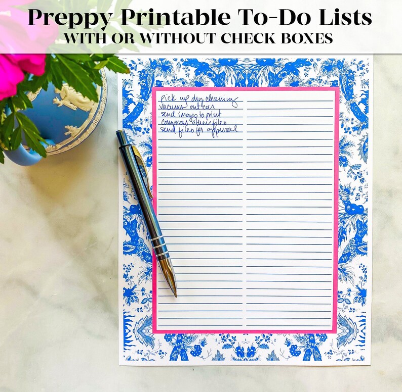 May include: A printable to-do list with a blue and white floral pattern border. The list is divided into two columns with lined paper. The text "Preppy Printable To-Do Lists" is at the top of the page. The text "WITH OR WITHOUT CHECK BOXES" is below the title. The list includes the following items: "Pick up dry cleaning", "Vacuum out cars", "Send images to print", "Compress other files", "Send files for approval".
