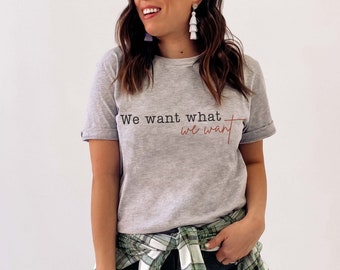 We Want What We Want Graphic Tee | Devils Night Book Merch