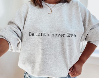 Devils Night Crewneck Sweatshirt | Be Lilith Never Eve, Book Lover Gift