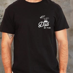 Best Dad By Par Personalized Shirt Golf Dad Shirt Fathers Day Gift Custom Golf Shirt For Dad Cool Dads Club Golf Lovers