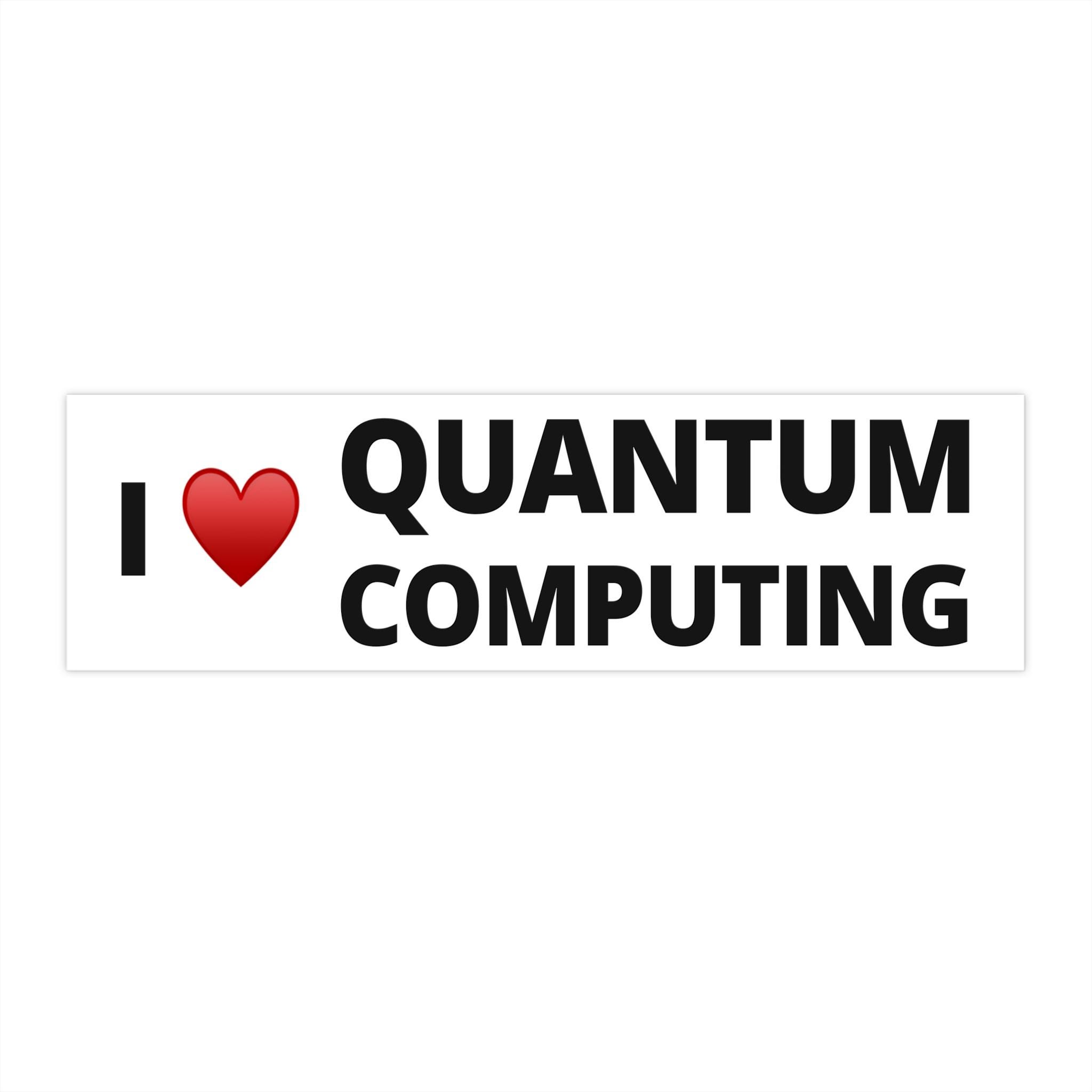 Quantum Processor Sticker I Love Quantum Computing Bumper Sticker, Funny Science Gift, Physics ...