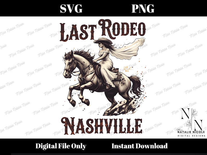 Last Rodeo Nashville PNG, Cowgirl Svg, Bachelorette Svg, Nashville ...