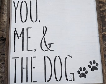 You, me, and the dog wood framed sign