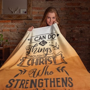 I can do all things through Christ who Strengthens / Phillpians 4/ Christian blanket/ bible verse blanket/ Scripture blanket/ Christian gift