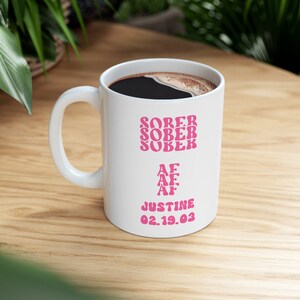 Personalized Sober AF triple text,Sober Af mug,sober Af cup,Sobriety, AA,Drug recovery,recovery gift,inspirational,custom sober,soberversary