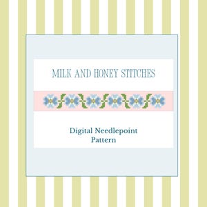 May include: A digital needlepoint pattern titled MILK AND HONEY STITCHES. The design features a horizontal border of repeating blue flowers with yellow centers and green stems on a light pink background, centered on a white rectangular field.