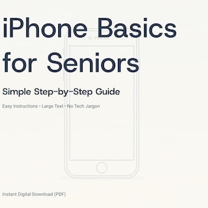 May include: A digital download titled "iPhone Basics for Seniors." The cover features the text "iPhone Basics for Seniors" above a line drawing of a smartphone. Below the title is "Simple Step-by-Step Guide" and "Easy Instructions, Large Text, No Tech Jargon."