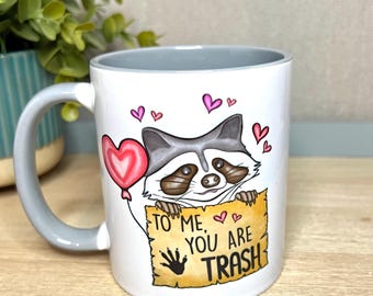 Funny Raccoon Mug, To Me, You Are Trash Animal Coffee Cup