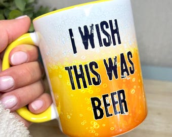 I Wish This Was Beer Coffee Cup, Funny Beer Lover Gift