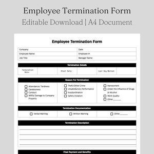 May include: A black and white printable employee termination form with sections for company information, termination details, reason for termination, termination documentation, termination description, final payment and benefits, and employee acknowledgment.