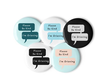 Please Be Kind I'm Grieving Pins – Set van 5, 1,25 inch rouwknoppen, spelden voor geestelijke gezondheid