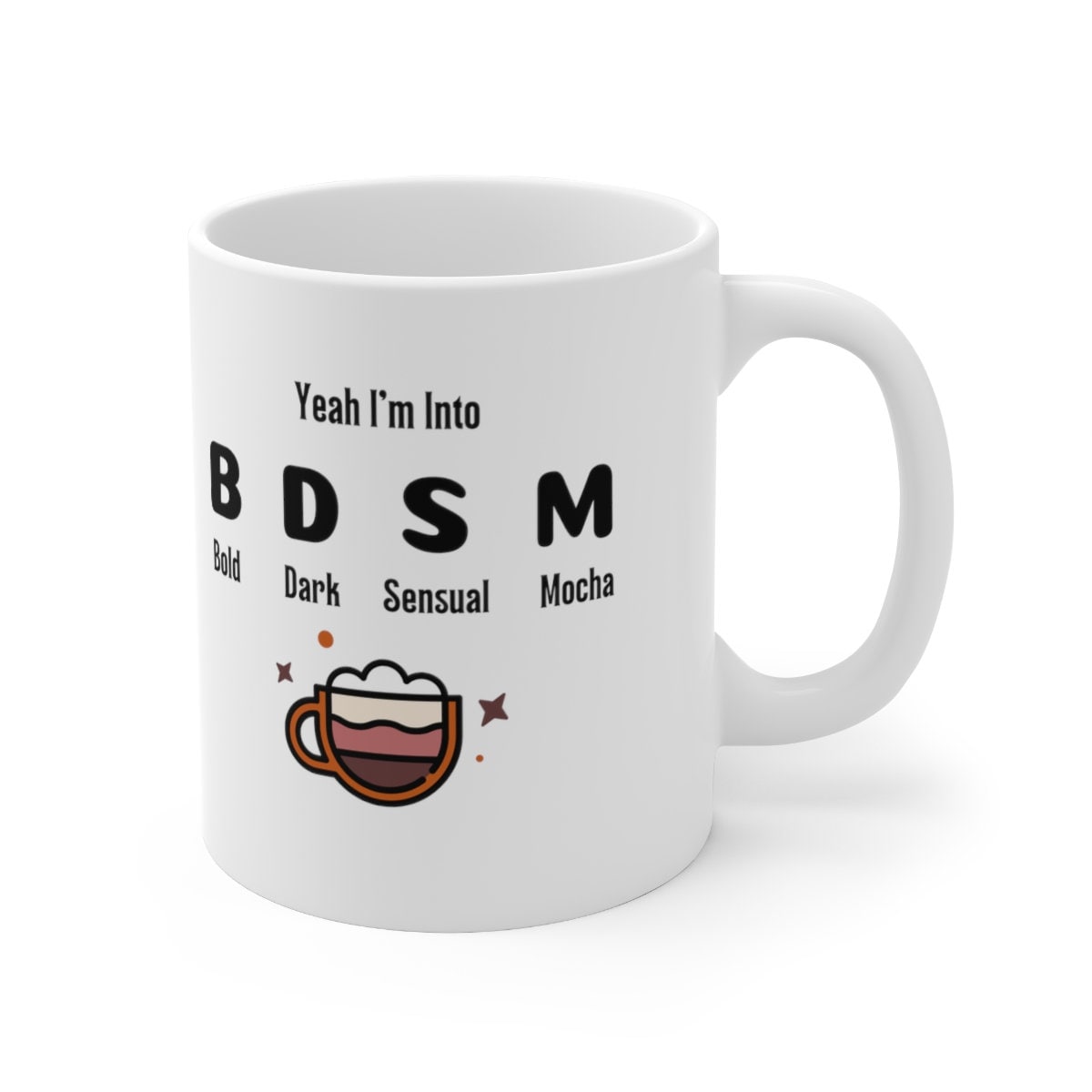 Yeah I M Into Bold Dark Sensual Mocha Coffee Meme Funny Etsy